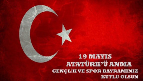 İl Milli Eğitim Müdürü Yakup Yıldızın 19 Mayıs Atatürkü Anma Gençlik ve Spor Bayramı Mesajı