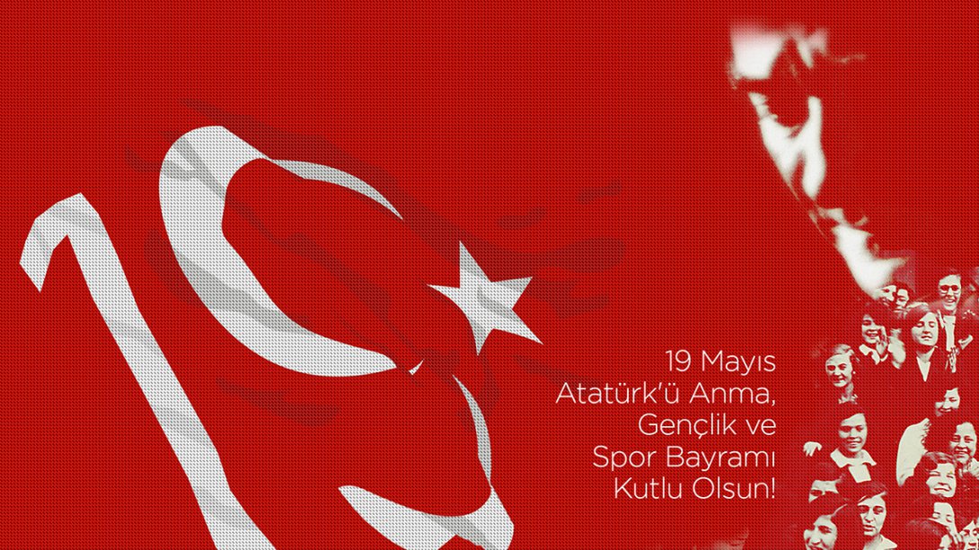 İl Millî Eğitim Müdürümüz Yakup YILDIZ´ın 19 Mayıs Atatürk'ü Anma, Gençlik ve Spor Bayramı Mesajı
