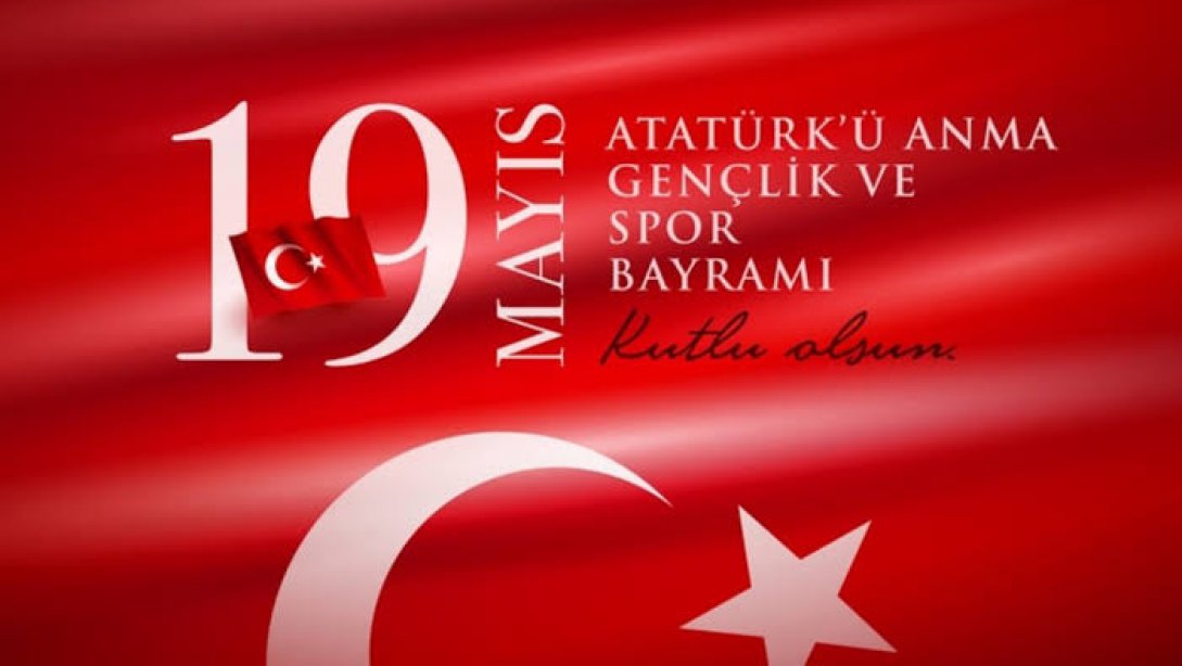 İl Millî Eğitim Müdürümüz Yakup YILDIZ´ın 19 Mayıs Atatürk'ü Anma, Gençlik ve Spor Bayramı Mesajı