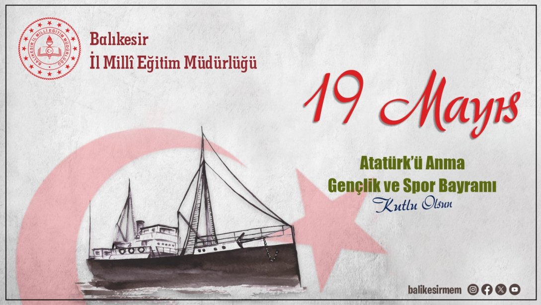 İL MİLLÎ EĞİTİM MÜDÜRÜMÜZ ALİ TATLI'NIN 19 MAYIS ATATÜRK'Ü ANMA GENÇLİK VE SPOR BAYRAMI MESAJI