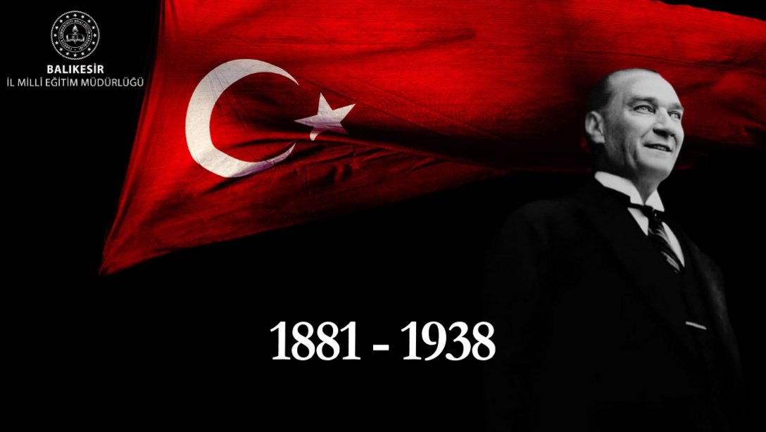 10 Kasım Atatürk'ü Anma Günü Mesajı